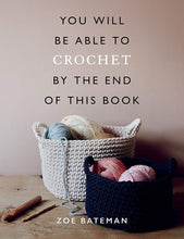Load image into Gallery viewer, YOU WILL BE ABLE TO CROCHET BY THE END OF THIS BOOK (Paperback)